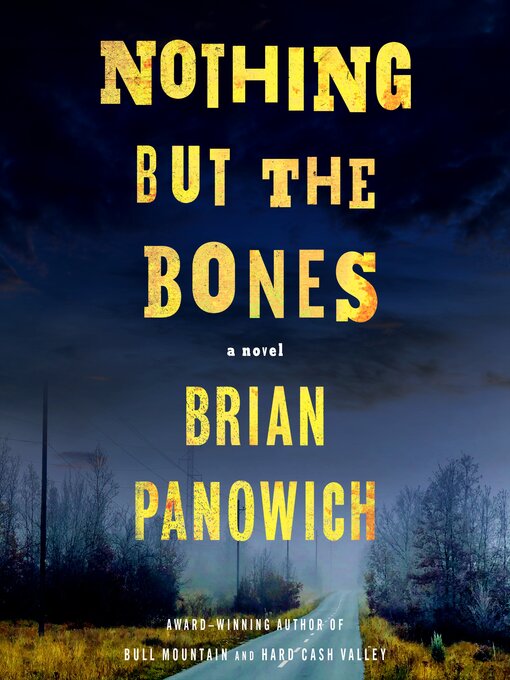 Title details for Nothing But the Bones by Brian Panowich - Available